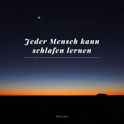 Jeder Mensch kann schlafen lernen - Patrick Lynen, Audio, 4064066570897