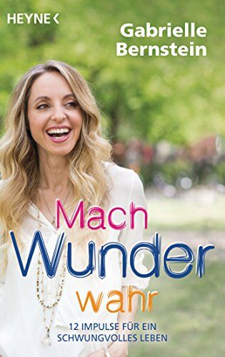 Gabrielle Bernstein - Mach Wunder wahr: 12 Impulse für ein schwungvolles Leben - Preis vom 09.10.2026 07:28:09 h
