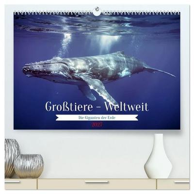 Großtiere - Weltweit (hochwertiger Premium Wandkalender 2027 DIN A2 quer), Kunstdruck in Hochglanz