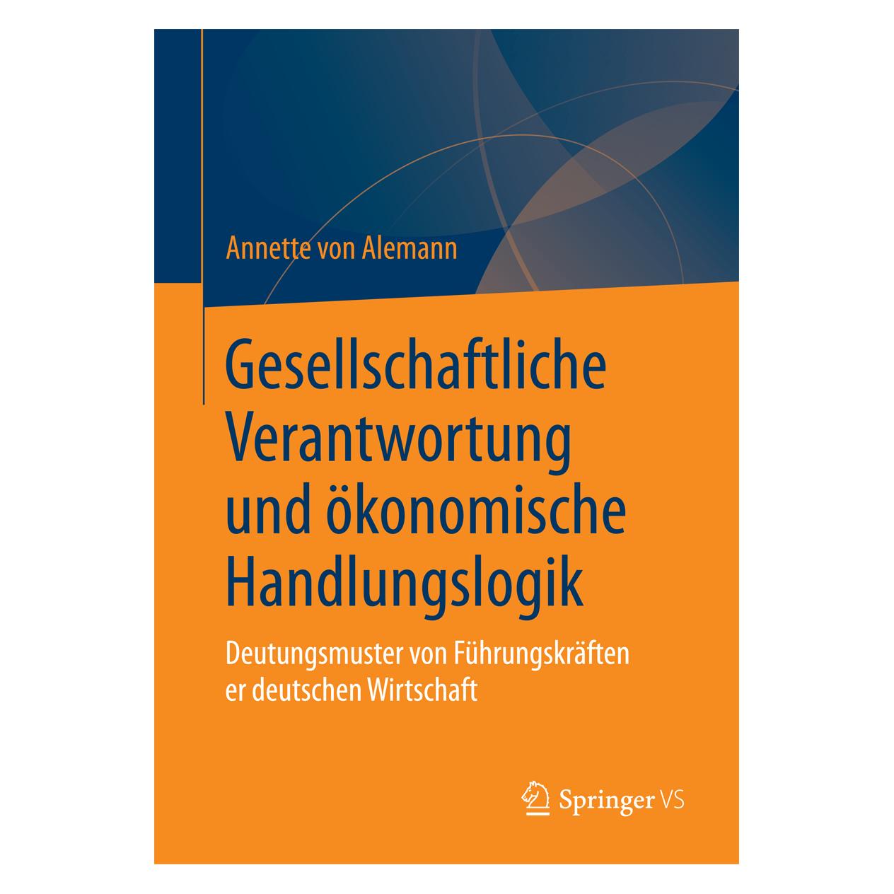 Springer Gesellschaftliche Verantwortung und ökonomische Handlungslogik (Deutsch, Softcover, Annette Alemann) (55557911)