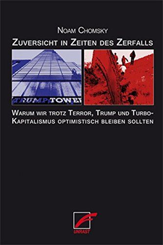 Noam Chomsky - Zuversicht in Zeiten des Zerfalls: Warum wir trotz Terror, Trump und Turbokapitalismus optimistisch bleiben sollten - Preis vom 04.10.2026 03:51:26 h