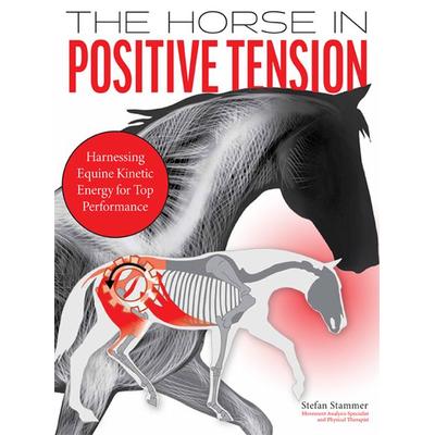 The Horse in Positive Tension, Taschenbuch von Stefan Stammer, Fn Verlag, 978-3-88542-678-3