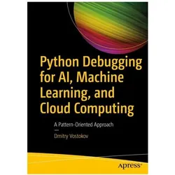 Python Debugging for AI, Machine Learning, and Cloud Computing, Fachbücher von Dmitry Vostokov