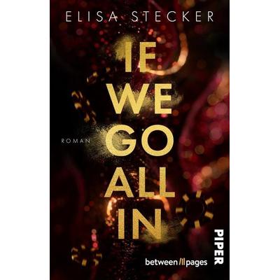 If we go all in, Taschenbuch von Elisa Stecker, Piper Taschenbuch, 978-3-492-50879-7
