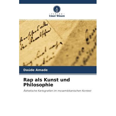Amade, D: Rap als Kunst und Philosophie, Taschenbuch von Daúde Amade, Verlag Unser Wissen, 978-620-4-52698-0