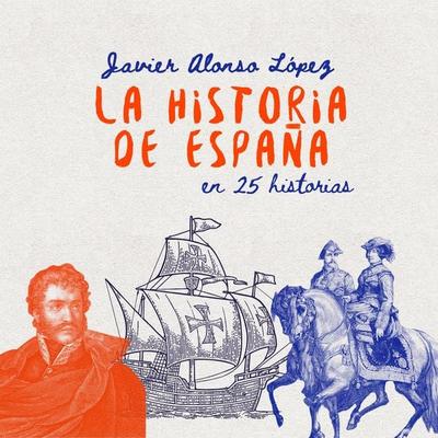 La historia de España en 25 historias - Javier Alonso López, Audio, 9789179235611