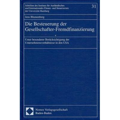 Die Besteuerung der Gesellschafter-Fremdfinanzierung, Gebundene Ausgabe von Jens Blumenberg, Nomos, 978-3-7890-4686-5