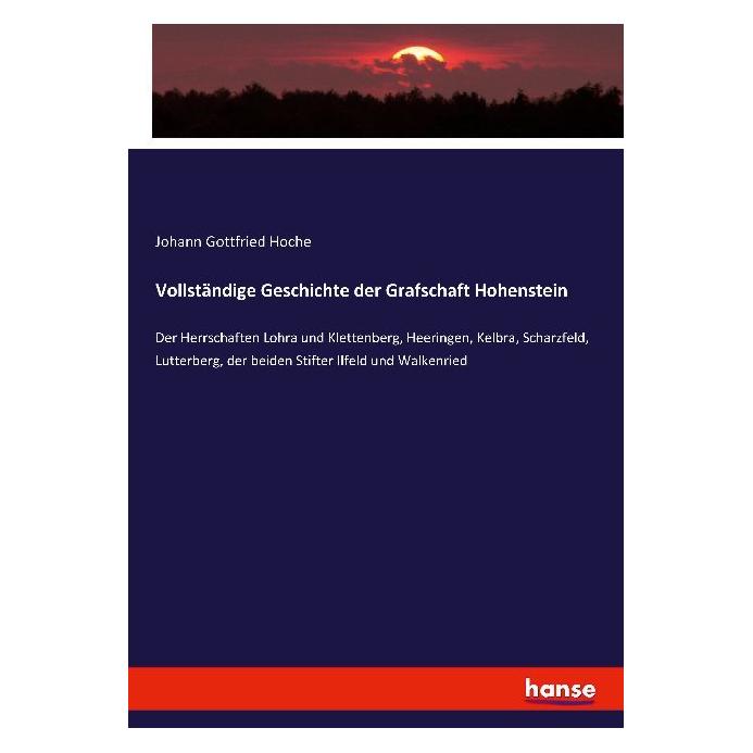 Hansebooks Vollständige Geschichte der Grafschaft Hohenstein (Deutsch, Softcover, Johann Gottfried Hoche) (55886915)