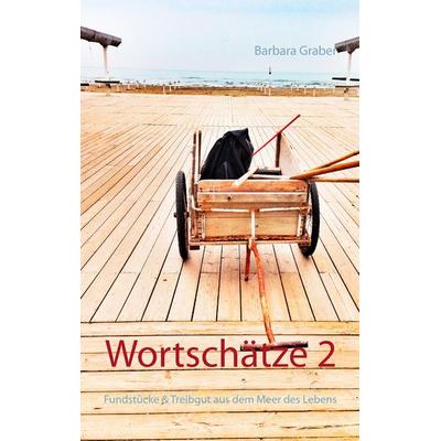 Wortschätze 2, Taschenbuch von Barbara Graber, BoD – Books on Demand, 978-3-7392-1085-8