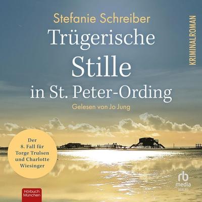 Trügerische Stille in St. Peter-Ording - Stefanie Schreiber, Audio, 9783987853869
