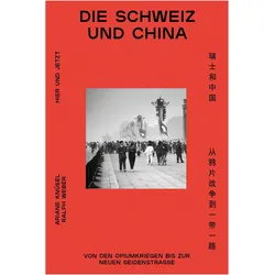Die Schweiz und China, Fachbücher von Ariane Knüsel, Ralph Weber