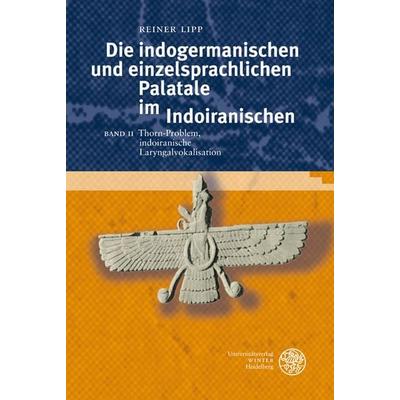 Die indogermanischen und einzelsprachlichen Palatale im Indoiranischen / Thorn-Problem, indoiranische Laryngalvokalisation, Gebundene Ausgabe von
