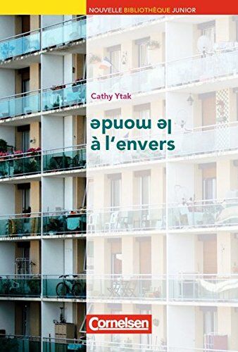 Cathy Ytak - Nouvelle Bibliothèque Junior - Allgemeine Ausgabe: A2+ - Le monde à l'envers: Lektüre - Preis vom 11.10.2026 03:10:56 h