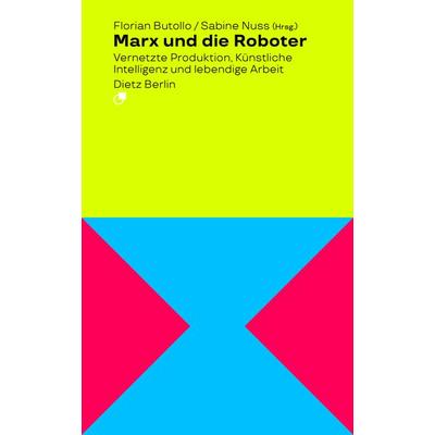 Marx und die Roboter, Taschenbuch von , Dietz Vlg Bln, 978-3-320-02362-1