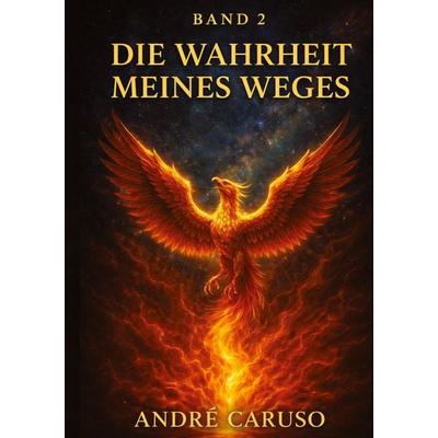 Die Wahrheit meines Weges, Taschenbuch von André Caruso, Tredition, 978-3-384-78144-4