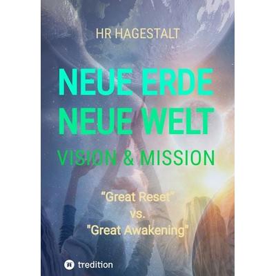 NEUE ERDE - NEUE WELT Vision & Mission, Taschenbuch von Hr Hagestalt, Tredition, 978-3-384-25246-3