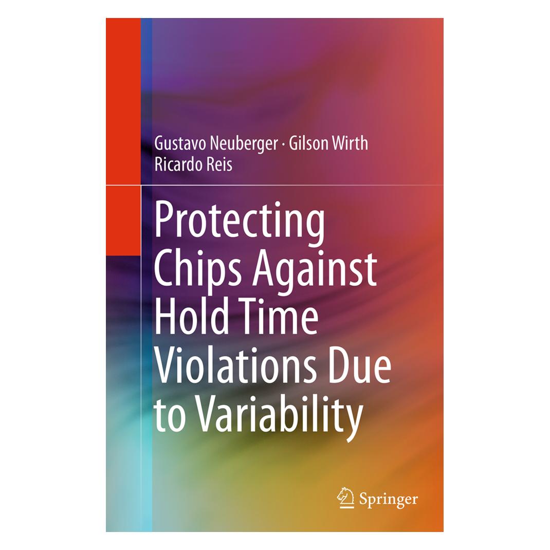 Springer Protecting Chips Against Hold Time Violations Due to Variability (Englisch, Softcover, Gilson Wirth, Gustavo Neuberger, Ricardo Reis) (55833738)