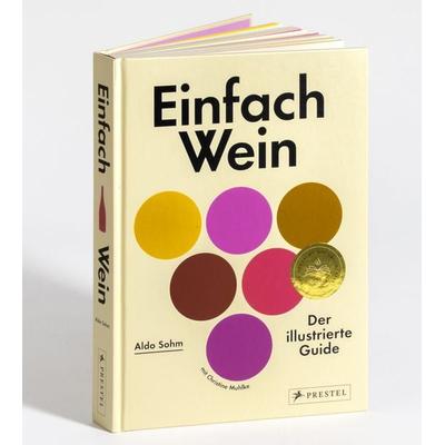 Einfach Wein, Gebundene Ausgabe von Aldo Sohm,Christine Muhlke, Prestel