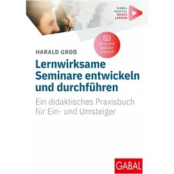 Lernwirksame Seminare entwickeln und durchführen, Ratgeber von Harald Gross