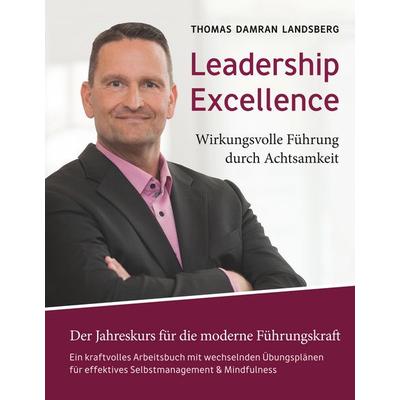 Leadership Excellence, Gebundene Ausgabe von Thomas Damran Landsberg, BoD – Books on Demand, 978-3-7504-1611-6