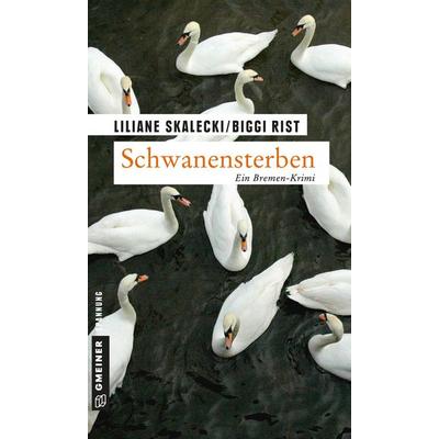 Schwanensterben, Taschenbuch von Liliane Skalecki,Biggi Rist, Gmeiner-Verlag