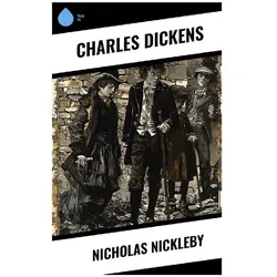 Nicholas Nickleby, Belletristik von Charles Dickens