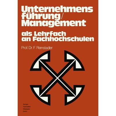 Unternehmensführung / Management als Lehrfach an Fachhochschulen, Taschenbuch von Management-Institut, Betriebswirtschaftlicher Verlag Gabler,