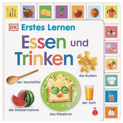 Erstes Lernen. Essen und Trinken, Gebundene Ausgabe von DK Erstes Lernen, DK Verlag Dorling Kindersley, 978-3-8310-5411-4