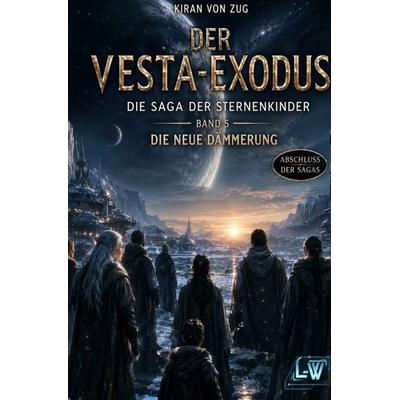 Der Vesta-Exodus - Die Saga der Sternenkinder / Der Vesta-Exodus - Die Saga der Sternenkinder - Band 5 - Die neue Dämmerung, Taschenbuch von Kiran