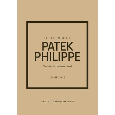 Little Book of Patek Philippe, Gebundene Ausgabe von Josh Sims, Headline, 978-1-03-543293-6