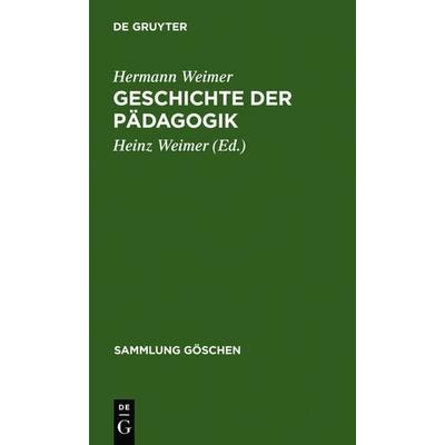 Geschichte der Pädagogik, Gebundene Ausgabe von Hermann Weimer, De Gruyter, 978-3-11-101360-2
