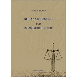 Koranauslegung und islamisches Recht, Fachbücher von George Jacoby