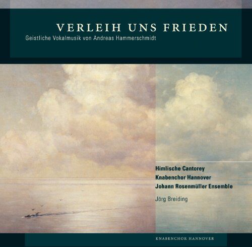Knabenchor Hannover - Verleih uns Frieden - Geistliche Vokalmusik von Andreas Hammerschmidt (Welt-Ersteinspielung) - Preis vom 09.10.2026 07:28:09 h