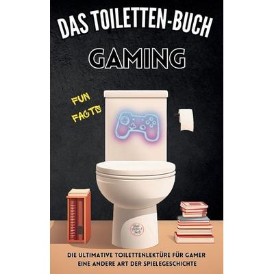 Das Toiletten Buch - Gaming, Taschenbuch von Niels Kreyer, Tredition, 978-3-384-28808-0