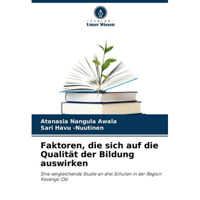 Faktoren, die sich auf die Qualität der Bildung auswirken, Taschenbuch von Atanasia Nangula Awala,Sari Havu-Nuutinen, Verlag Unser Wissen,