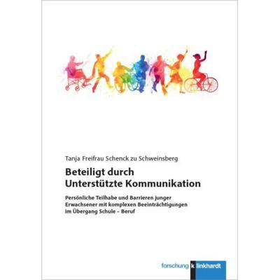 Beteiligt durch Unterstützte Kommunikation, Taschenbuch von Tanja Freifrau Schenck zu Schweinsberg, Verlag Julius Klinkhardt, 978-3-7815-2733-1