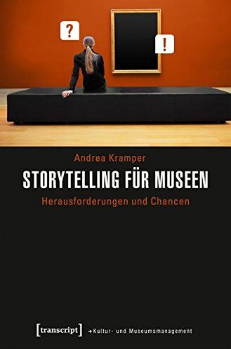 Andrea Kramper - Storytelling für Museen: Herausforderungen und Chancen (Schriften zum Kultur- und Museumsmanagement) - Preis vom 11.10.2026 03:10:56 h