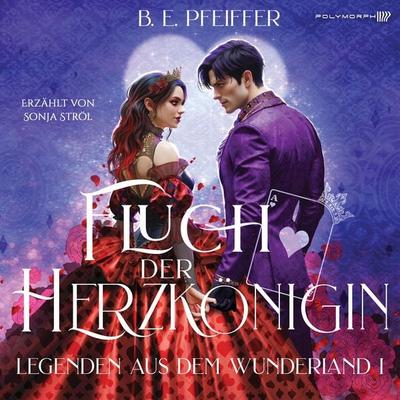 Legenden aus dem Wunderland - Fluch der Herzkönigin - B.E. Pfeiffer, Audio, 9783911638845