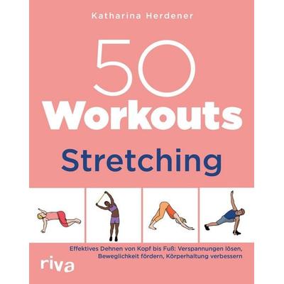 50 Workouts – Stretching, Taschenbuch von Katharina Herdener, Riva, 978-3-7423-3004-8