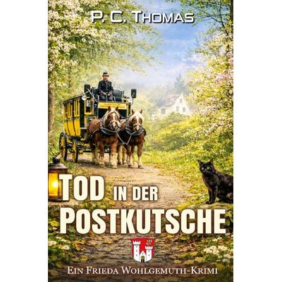 Tod in der Postkutsche, Taschenbuch von Christine Thomas, Epubli, 978-3-565-24172-9