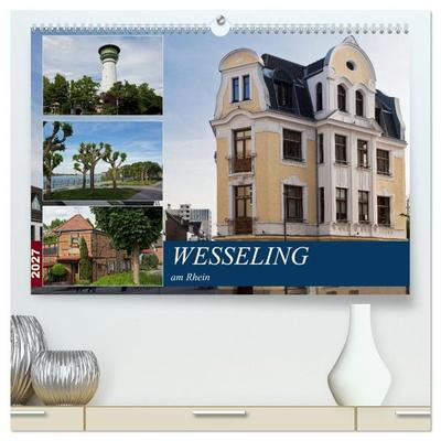 Wesseling am Rhein (hochwertiger Premium Wandkalender 2027 DIN A2 quer), Kunstdruck in Hochglanz