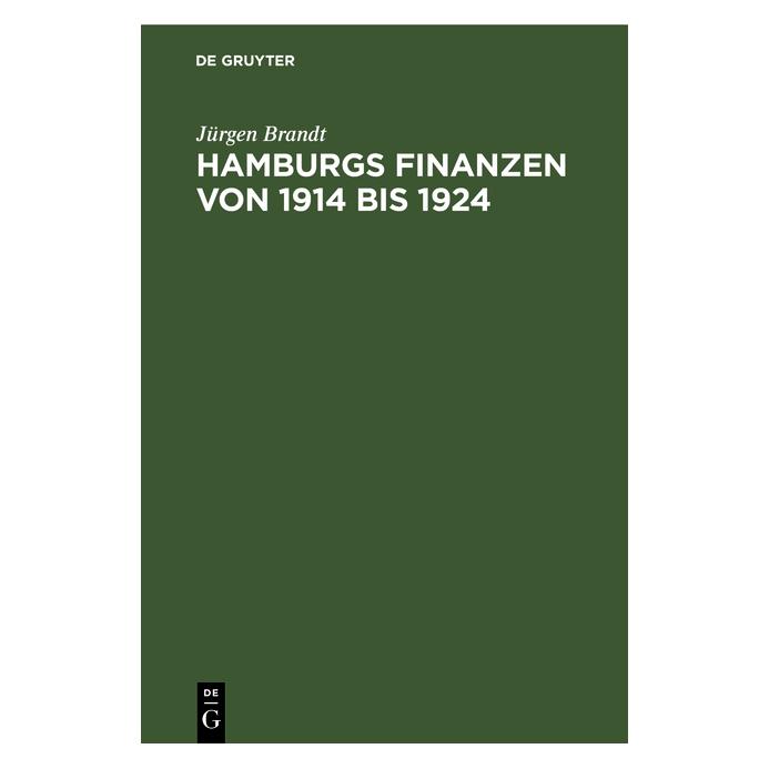 De Gruyter Brandt:Hamburgs Finanzen von 1914 bis 1 (67772549)