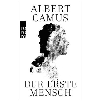 Der erste Mensch, Taschenbuch von Albert Camus, Rowohlt Taschenbuch, 978-3-499-13273-5