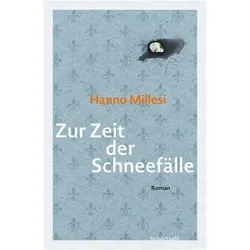 Zur Zeit der Schneefälle, Belletristik von Hanno Millesi