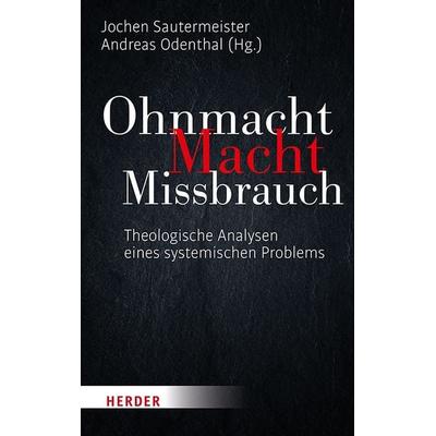 Ohnmacht. Macht. Missbrauch, Taschenbuch von , Herder, 978-3-451-38875-0