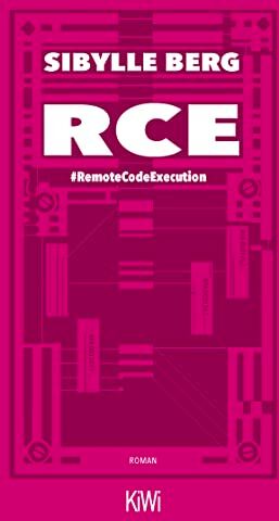 Sibylle Berg - RCE: #RemoteCodeExecution. Roman - Preis vom 06.10.2026 07:26:00 h