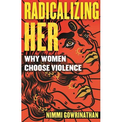 Radicalizing Her, Taschenbuch von Nimmi Gowrinathan, Random House N.Y., 978-0-8070-5546-5