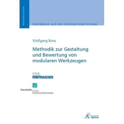 Methodik zur Gestaltung und Bewertung von modularen Werkzeugen, Taschenbuch von Wolfgang Boos, Apprimus, 978-3-940565-03-7