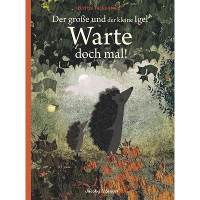 Der große und der kleine Igel / Warte doch mal!, Gebundene Ausgabe von Britta Teckentrup, Verlagshaus Jacoby & Stuart, 978-3-96428-113-5