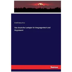 Das deutsche Lustspiel in Vergangenheit und Gegenwart, Fachbücher von Emil Kneschke